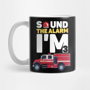 Kids Sound The Alarm I'm 3 Funny 3 years old Fire Truck lover birthday gift Mug